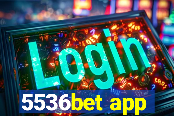 5536bet app